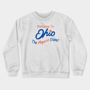 Ohio - The Yogurt State Crewneck Sweatshirt